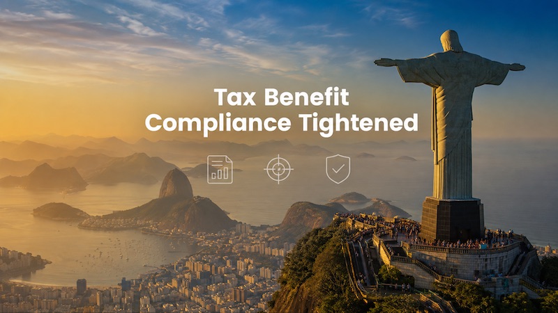 Brazil: RFB tightens monitoring of tax benefit compliance