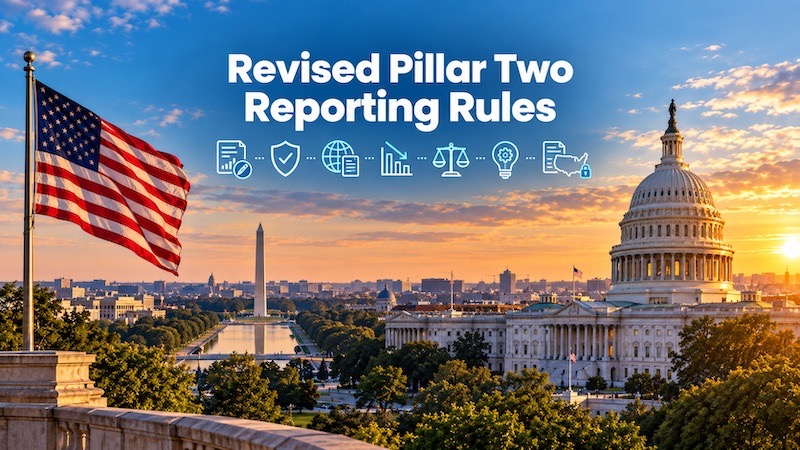 US: Treasury welcomes revised Pillar Two GloBE Information Return (GIR)