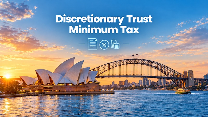 Australia tables draft legislation imposing 30% minimum tax on discretionary trusts