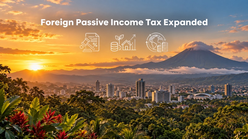 Costa Rica proposes broader taxation of foreign-source passive income