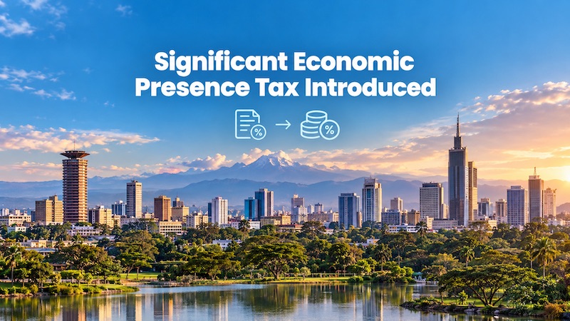 Kenya gazettes 2026 significant economic presence tax regulations
